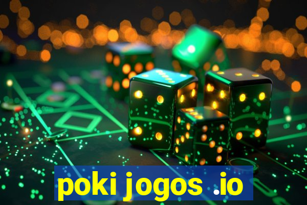 poki jogos .io